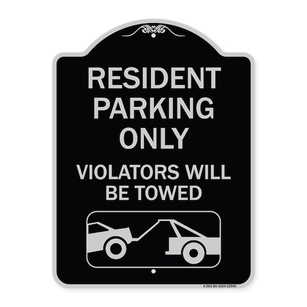 Resident Parking Violators Will Towed With Vehicle TowingAluminum Sign, 24" x 18", BS-1824-22980